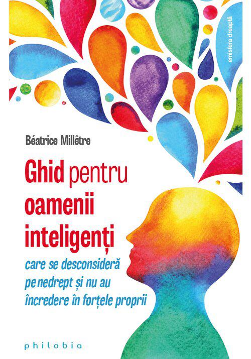 Ghid pentru oamenii inteligenti care se desconsidera pe nedrept si nu au incredere in fortele proprii - coperta