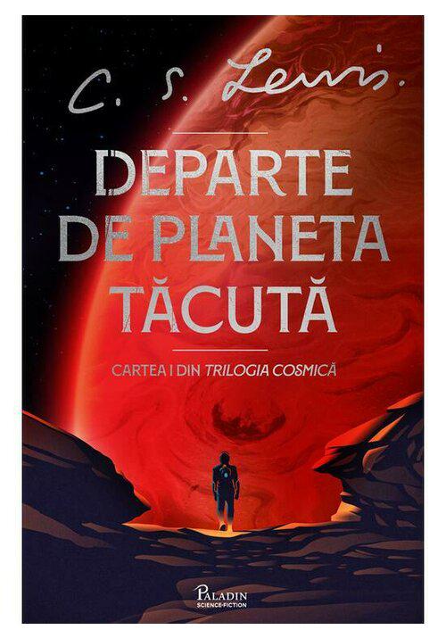 Trilogia Cosmica 1 Departe de Planeta Tacuta - coperta