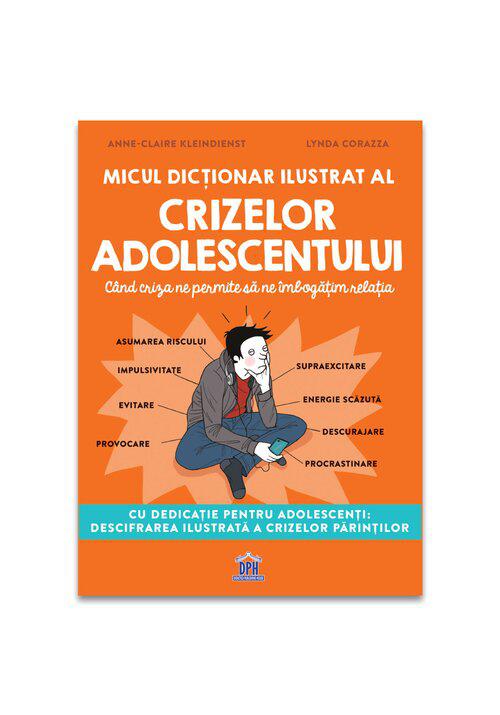 Micul dictionar ilustrat al crizelor adolescentului - coperta