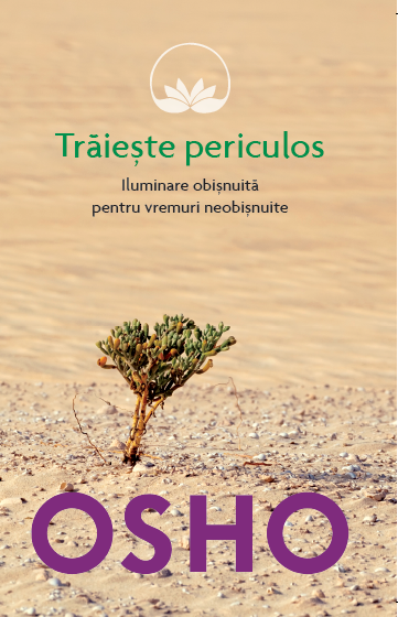 Osho Traieste periculos - coperta