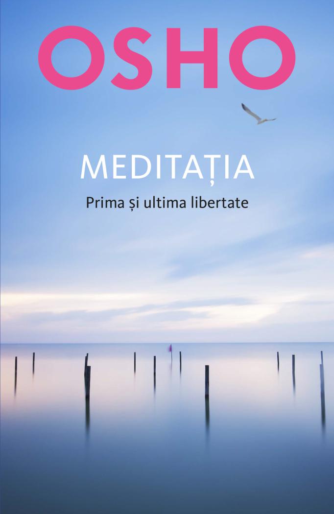 Osho Meditatia Prima si ultima libertate - coperta