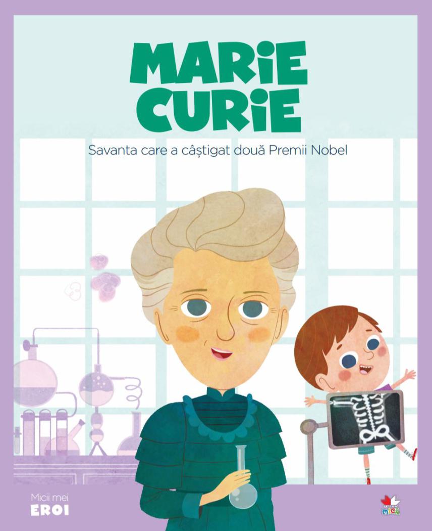 Volumul 4 MICII EROI Marie Curie - coperta