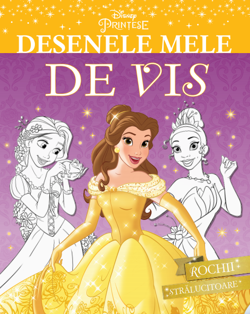 Disney Printese Desenele mele de vis Rochii stralucitoare - coperta