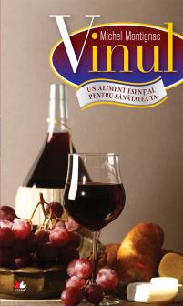 Vinul Un aliment esential pentru sanatatea ta - coperta