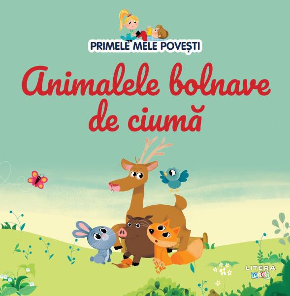 Volumul 82 Primele mele povesti Animalele bolnave de ciuma - coperta