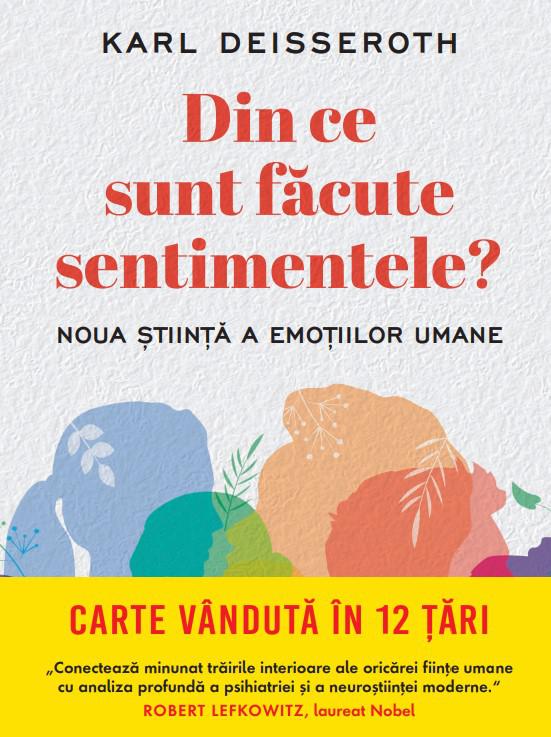 Din ce sunt facute sentimentele Noua stiinta e emotiilor umane - coperta
