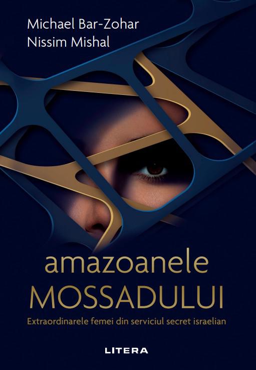 Amazoanele Mossadului Extraordinarele femei din serviciul secret israelian - coperta