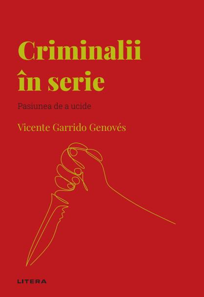 Criminalii in serie Volumul 39 Descopera Psihologia - coperta