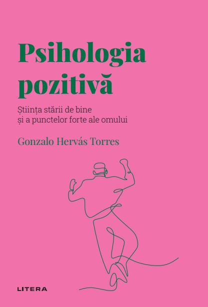 Psihologia pozitiva Volumul 59 Descopera Psihologia - coperta