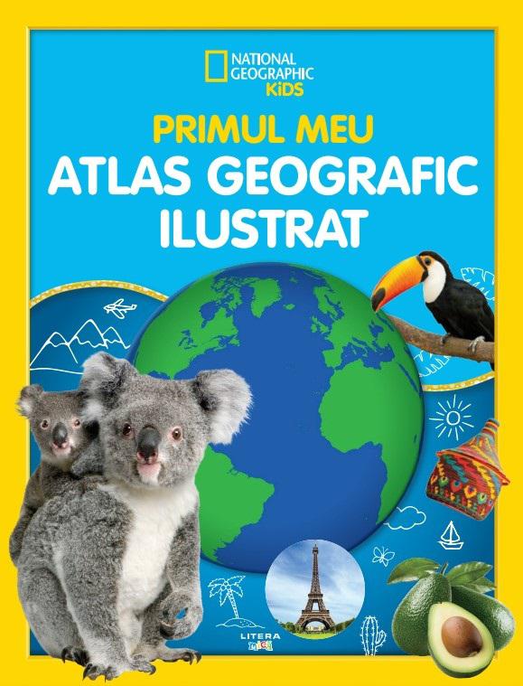 National Geographic Kids Primul meu atlas geografic ilustrat - coperta