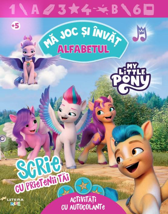 My Little Pony Ma joc si invat Alfabetul Scrie cu prietenii tai Activitati cu autocolante - coperta
