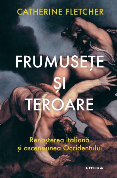 Frumusete si teroare Renasterea italiana si ascensiunea Occidentului - coperta