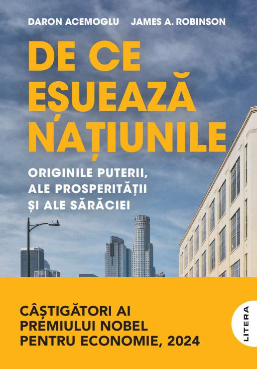 De ce esueaza natiunile Originile puterii ale prosperitatii si ale saraciei - coperta