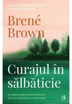 Curajul in salbaticie In cautarea apartenentei adevarate dar si a curajului de a rezista singur - coperta