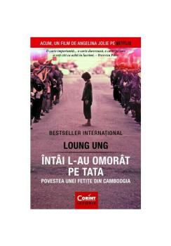 Intai l au omorat pe tata Povestea unei fetite din Cambodgia - coperta