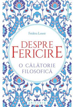 Despre fericire o calatorie filosofica - coperta