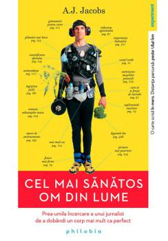 Cel mai sanatos om din lume cum sa ai un corp mai mult ca perfect - coperta