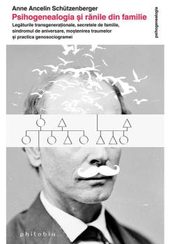 Psihogenealogia si ranile din familie legaturile transgenerationale - coperta