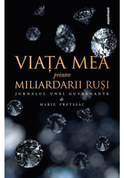 Viata mea printre miliardarii rusi jurnalul unei guvernante - coperta