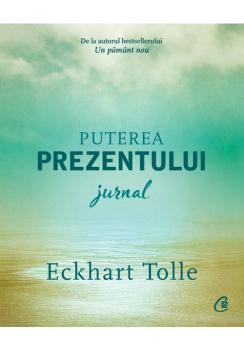 Puterea prezentului Jurnal - coperta