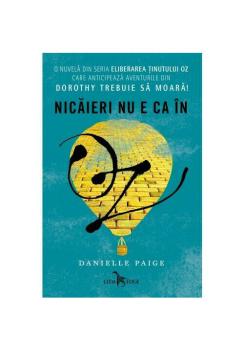 Eliberarea tinutului Oz Nicaieri nu e ca in Oz - coperta