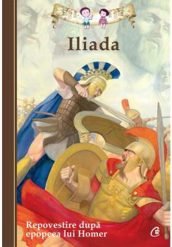Iliada Repovestire dupa epopeea lui Homer - coperta
