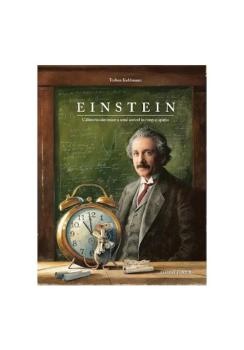 Einstein Calatoria uimitoare a unui soricel in timp si spatiu - coperta