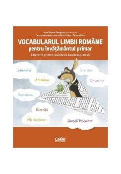Vocabularul limbii romane pentru invatamantul primar Invat si exersez cu Amadeus si ReMi - coperta