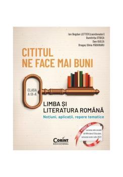 Cititul ne face mai buni Limba si literatura romana Notiuni aplicatii repere tematice Clasa a IX a - coperta