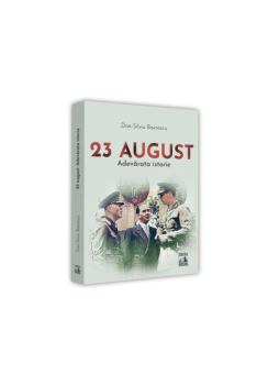 23 August Adevarata istorie - coperta