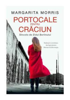 Portocale pentru Craciun Dincolo de Zidul Berlinului - coperta