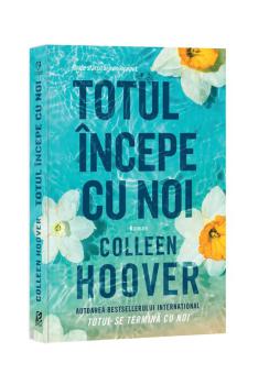 Totul incepe cu noi Colleen Hoover - coperta