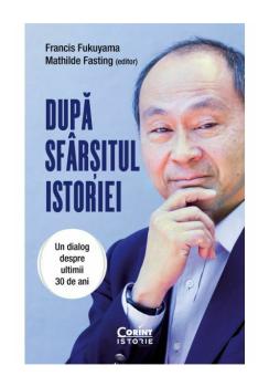 Dupa sfarsitul istoriei Un dialog despre ultimii 30 de ani - coperta