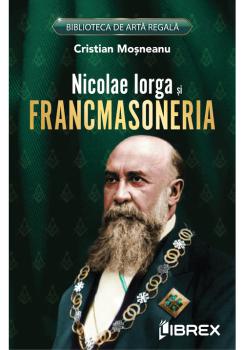 Nicolae Iorga si Francmasoneria - coperta