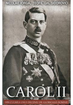 Carol II Din culmea unui deceniu de glorioasa domnie - coperta