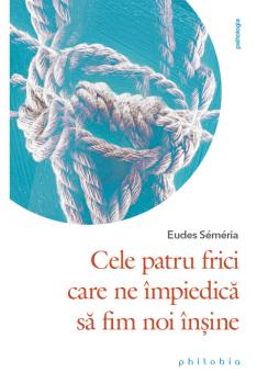 Cele patru frici care ne impiedica sa fim noi insine - coperta