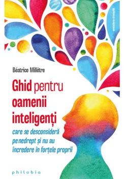 Ghid pentru oamenii inteligenti care se desconsidera pe nedrept si nu au incredere in fortele proprii - coperta