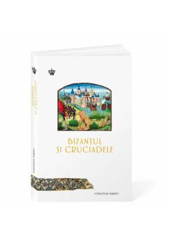 Bizantul si cruciadele - coperta