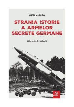 Strania istorie a armelor secrete germane Victor Debuchy - coperta