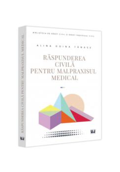 Raspunderea civila pentru malpraxisul medical - coperta