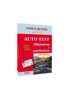 AUTO TEST Obtinerea si restituirea permisului de conducere 13 din 15 2024 - coperta