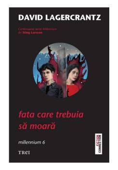 Fata care trebuia sa moara Seria Millennium Vol 6 - coperta