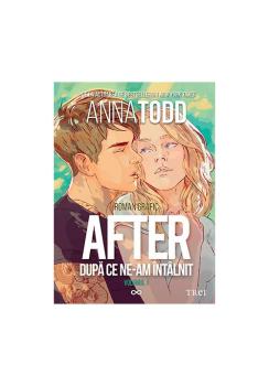 After Anna Todd Dupa ce ne am intalnit Roman grafic Vol 1 - coperta