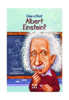 Cine a fost Albert Einstein  - coperta