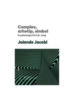 Complex arhetip simbol in psihologia lui C G Jung - coperta