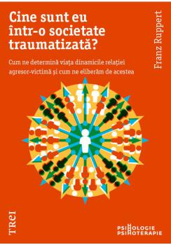 Cine sunt eu intr o societate traumatizata  - coperta
