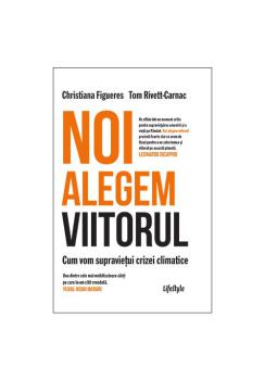 Noi alegem viitorul Cum vom supravietui crizei climatice - coperta