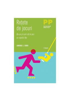 Retete de jocuri De ce si cum sa te joci cu copilul tau - coperta
