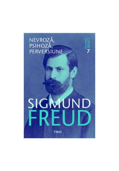 Nevroza psihoza perversiune Opere Esentiale vol 7 - coperta