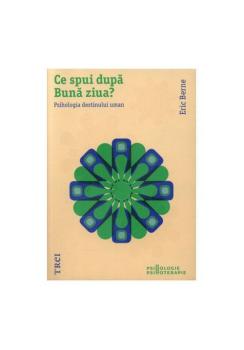 Ce spui dupa Buna ziua Psihologia destinului uman - coperta